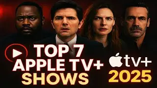 The BEST Apple TV+ Shows of 2025 | Top 7 Must-Watch Series!