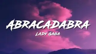 Lady Gaga - Abracadabra (Lyrics)