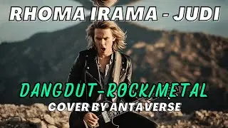 Rhoma Irama - Judi (DANGDUT - ROCK/METAL) | Cover by AntAVerse