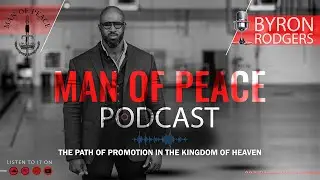 The Path of Promotion in The Kingdom&nbsp;of&nbsp;Heaven🎙️Man of Peace Podcast (EP 42)