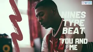 'You And Me' Nines x Skrapz x Blade Brown Type Beat | TWSB