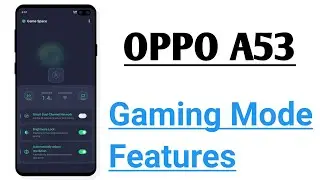 OPPO A53 How To Enable Gaming Beast Mode, Gaming Mode in OPPO A53
