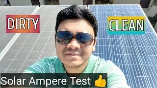 Surprise Surprise! Clean vs Dirty Solar Panels Ampere Test | How much Performance Improvement? [Eng]