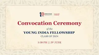 The Young India Fellowship Convocation  I  Class of 2024 @AshokaUniversity