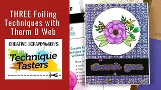 THREE Foiling Techniques with Therm O Web - Technique Tasters #353