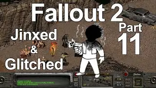 Fallout 2 - Jinxed Build - Redding part 1 - 2/16/2019