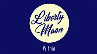 Liberty Moon - Within