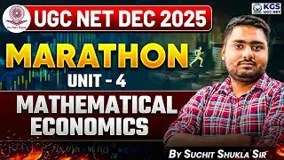 UGC NET DEC 2025 | MARATHON UNIT - 4 MATHEMATICAL ECONOMICS | BY SUCHIT SHUKLA SIR
