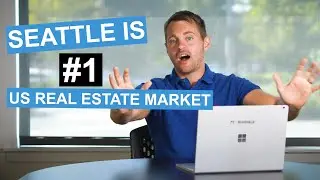 Seattle is #1 US Real Estate Market (2020's Best Real Estate Markets)
