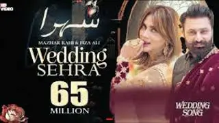 Wedding Sehra (Official Video) | Mazhar Rahi &times; Fiza Ali | Latest Pakistani Wedding Song