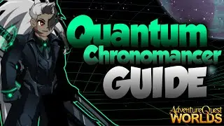 [AQW] Quantum Chronomancer Deep Dive