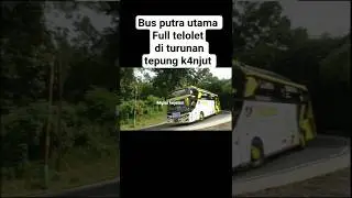 full kelakson telolet di turunan tepung k4njut‼️bus putra utama