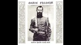 Grave Pilgrim - Molten Hands Reach West (2022) - 𝘌𝘗