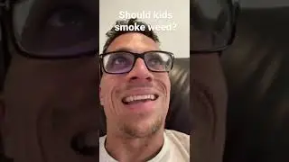 Should kids smoke weed?