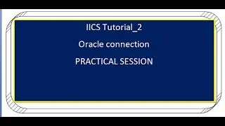 IICS Tutorial_2 oracle connection