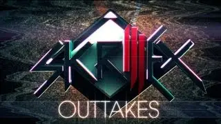 Skrillex Outtakes 6