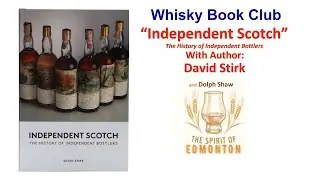 Independent Scotch - The History of Independent Bottlers with author David Stirk - Book 21-1
