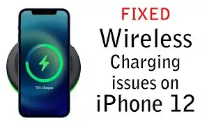 [FIXED] iPhone 12 Wireless Charging issues