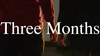 Three Months - Short Film By Jacob Tabler