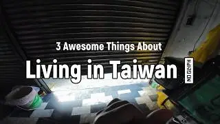 3 Awesome Things About Living in Taiwan (Foreigner POV)