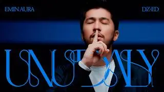 Emin Aura, DZ-ED - Unudaly (Official Music Video)