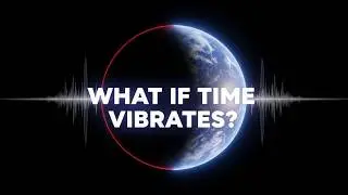 What If Time Doesn&rsquo;t Flow - But Vibrates? | Deep Space Sleep Documentary