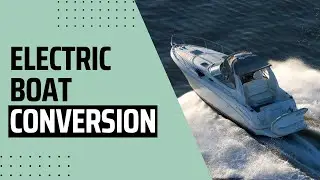 Electric Boat Conversion | A Complete Guide to Going Green on the Water