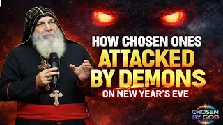How Demons Attack God&rsquo;s Chosen Ones! | The Enemy Targets You Tonight &ndash; Protect Yourself NOW