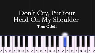 Tom Odell - Don't Cry, Put Your Head On My Shoulder (piano tutorial)
