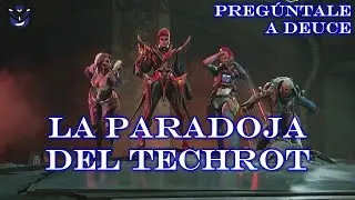 La Paradoja del Techrot - Warframe - Preg&uacute;ntale a Deuce