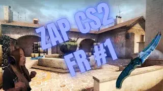 🤩 ELLE DROP UN COUTEAU | ZAP CS2 FR #1