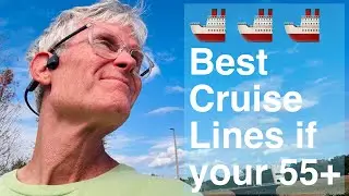 Best &ldquo;CRUISE LINES&rdquo; if you&rsquo;re 55+! 🚢 🚢 🚢 
