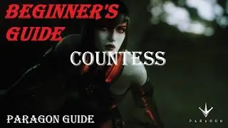 Beginner's Guide - Countess | Paragon Guide | Paragon v34 Gameplay