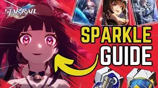 COMPLETE SPARKLE GUIDE! | Best Builds, Teams, Relics & Lightcones | Honkai Star Rail 2.0