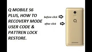 Q MOBILE S6 PLUS, HOW TO RECOVERY MODE USER CODE & PATTREN LOCK RESTORE