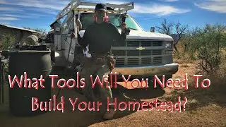 Tools to Build an Off The Grid Homestead
