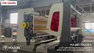 POLTEKS TOUCHE-S 3400 mm wide 3-Roll Calendar Machine with online permeability monitoring system.