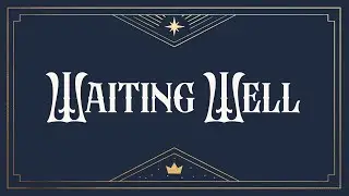 Waiting Well || Первая неделя Адвента с Йореном Берри