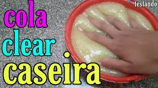 TESTANDO COLA CLEAR FEITA POR MIM/COLA DO LUIZ/