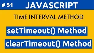 JavaScript Time Interval Method Like setTimeout() Method, clearTimeout() Method In Hindi Part 51