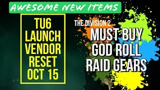 The Division 2  | TU6 Launch Vendor Reset | God Roll | Must Buy Items| Oct 15