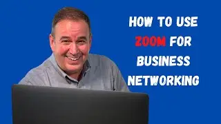How To Use Zoom for Business Networking