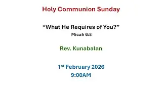 1st February 2026 | Holy Communion Sunday | Rev. Kunabalan