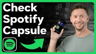 How To Check Spotify Capsule