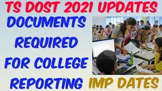 TS DOST 2021- Required Documents for College Reporting//College Joining Imp Dates- Don't miss