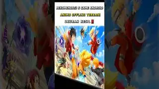 5 Game Anime Offline Terbaik❗Ukuran Kecil‼️#offline#game#onepiece#naruto#dragonball#shorts