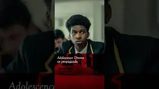 Netflix's Adolescence - drama or propaganda?