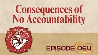 What Happens When We Ditch Accountability on the Fire Ground and Life?