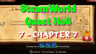 SteamWorld Quest HoG - 7 [4K] - Chapter 7 - 18/12/25