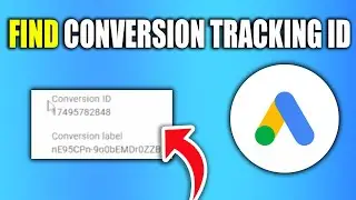 How To Find Conversion Tracking Id In Google Ads - New Method